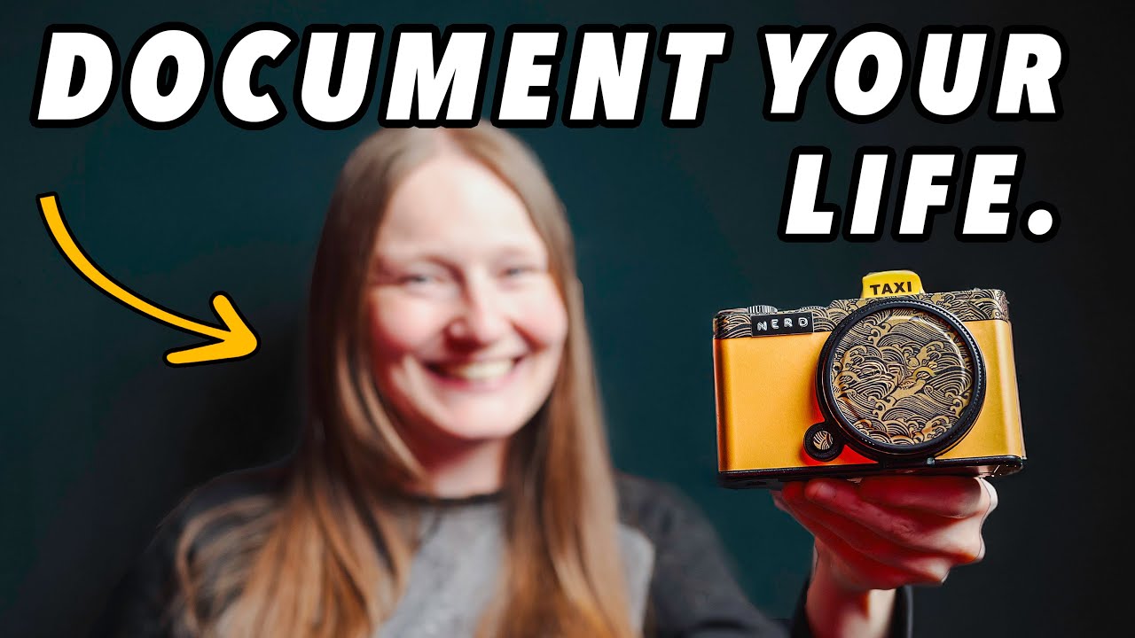 how to document your life with your camera (and WHY!)