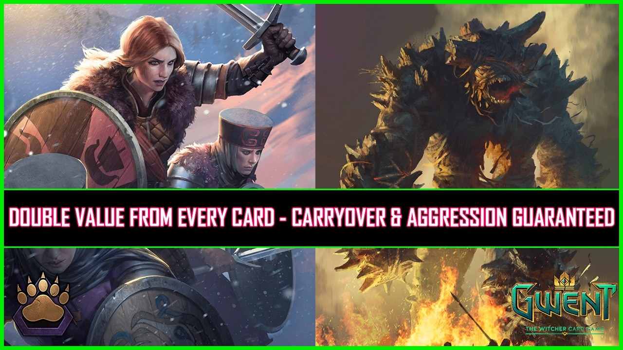 Gwent | Double Value From Every Card - Carryover & Aggression Guaranteed!
