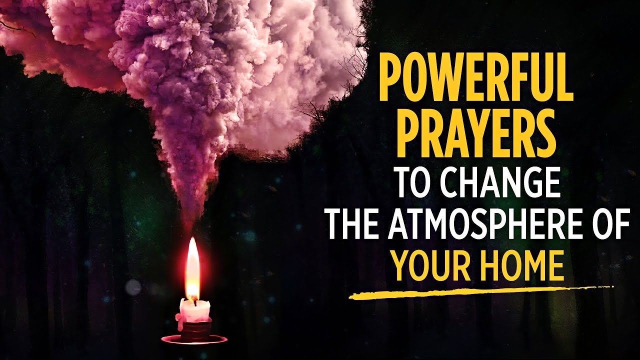 Prayers To Change The Atmosphere Of Your Home | KEEP THIS PLAYING OVER & OVER | Blessed Prayers