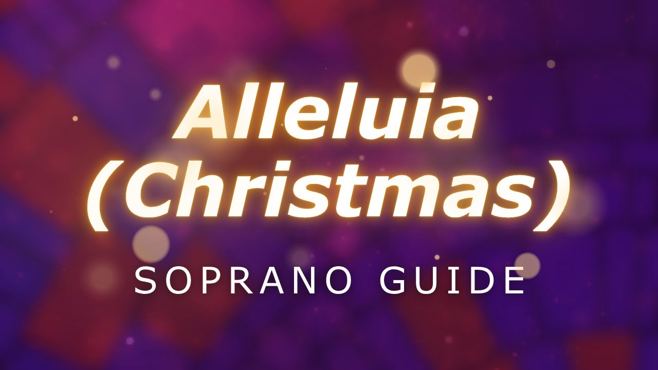 Alleluia (Christmas) - SOPRANO Voice Guide | Hangad Music Ministry