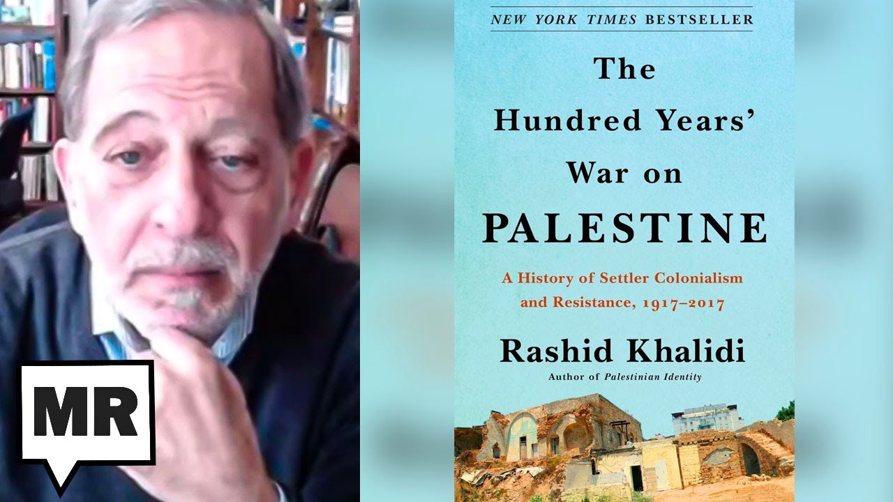 The Hundred Years' War On Palestine | Rashid Khalidi | TMR