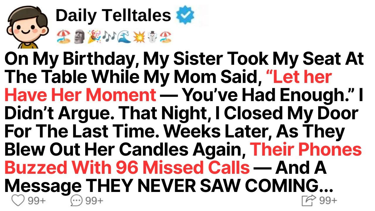 On My Birthday, My Sister Took My Seat At The Table While My Mom Said, “Let her Have Her Moment