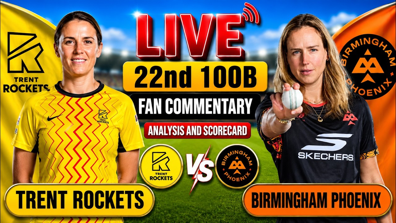 Trent Rockets Women vs Birmingham Phoenix Women Live Match Score & Commentary | The Hundred 2026