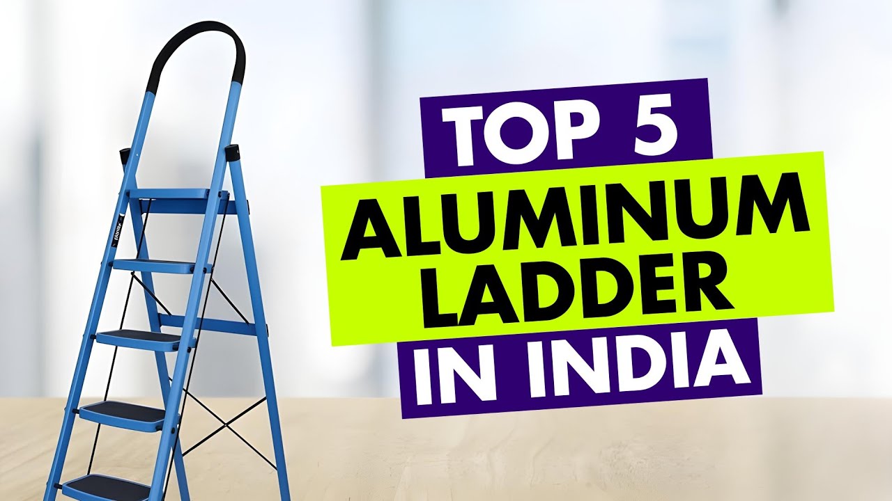 Top 5 Best Aluminium Ladder In India 2025 | Best Folding Ladder | Best Foldable Ladder |Best Ladders