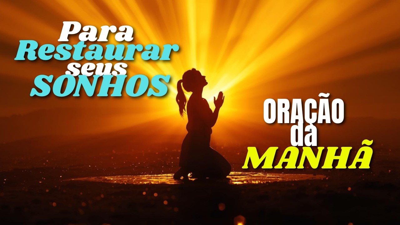 ACORDE COM ESPERANÇA: ORAÇÃO PODEROSA PARA REACENDER SUAS PAIXÕES ADORMECIDAS