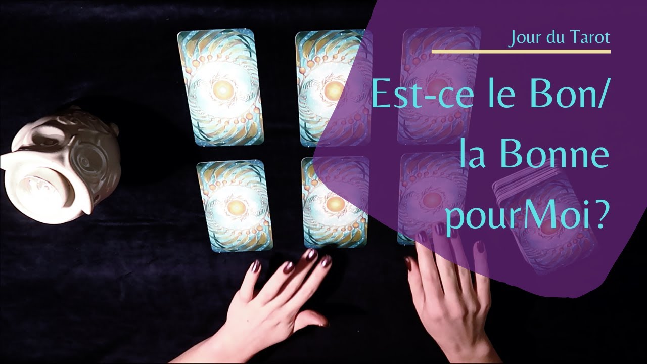 EST-CE LE BON/LA BONNE POUR MOI ? - Tirage de Tarot à choix multiple