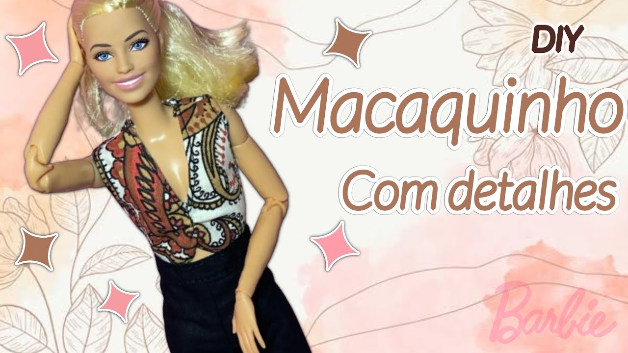 MACAQUINHO COM DETALHES para boneca Barbie - Lalay Doll - DIY