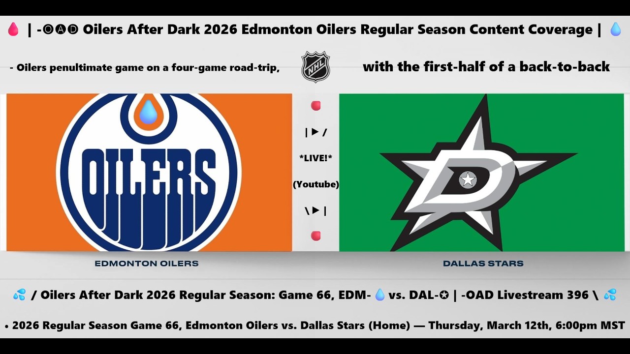 💦 / Oilers After Dark 2026 Regular Season: Game 66, EDM-💧vs. DAL-✪ | -OAD Livestream 396 \ 💦