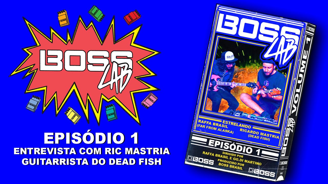 BOSS LAB - Entrevista com Ric Mastria | Dead Fish | com Raffa Brasil