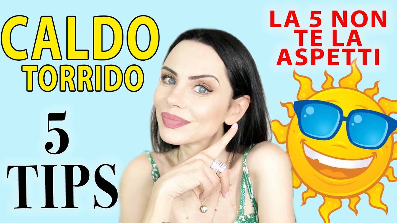 5 TIPS CONTRO IL CALDO - I miei TRUCCHI per non morire di caldo questa estate - Heller Gratitude
