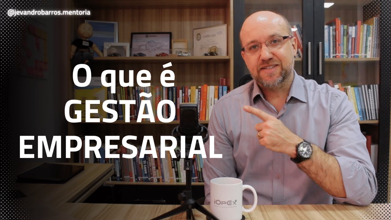 O que &eacute; Gest&atilde;o Empresarial