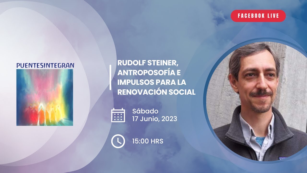 Rudolf Steiner, Antroposof&iacute;a e Impulsos para la Renovaci&oacute;n Social