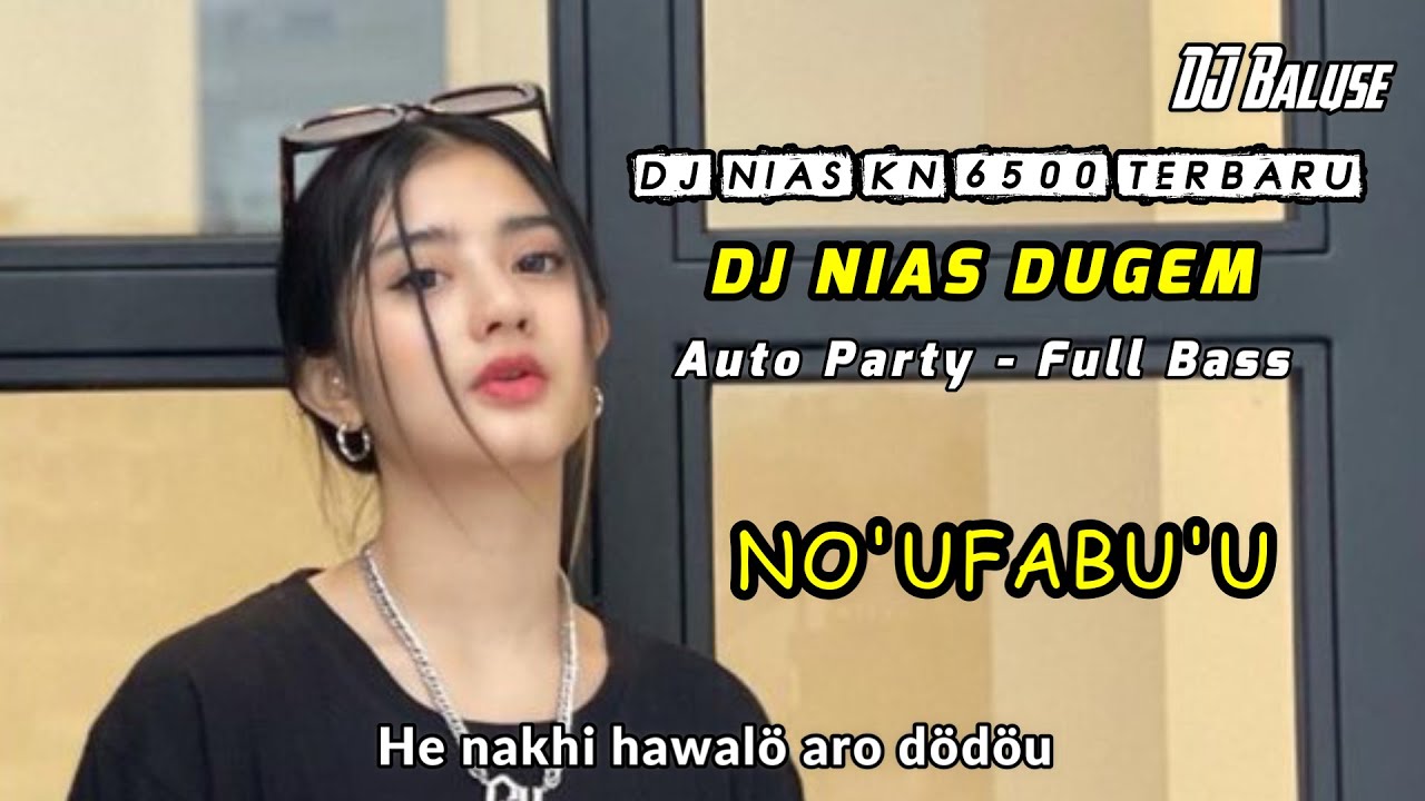 DJ Lagu Nias - NO UFABU'U - DJ Nias Terbaru Versi DJ Dugem