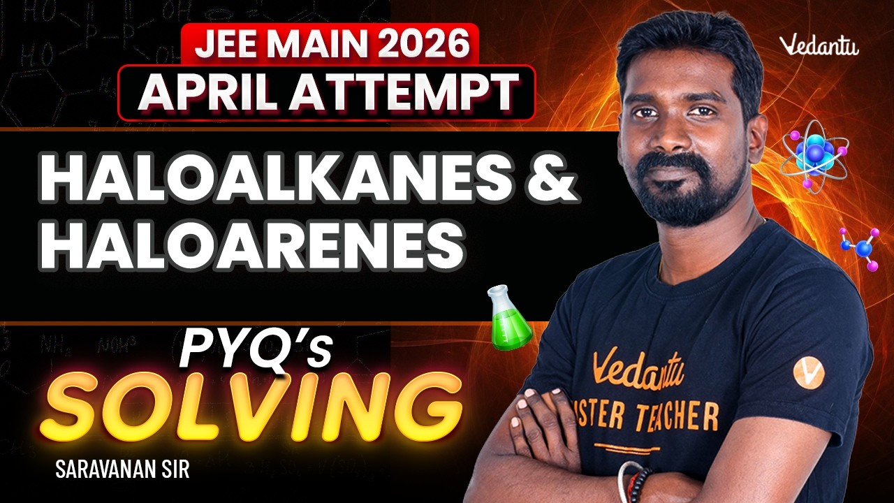 Haloalkanes and Haloarenes | PYQ Solving | JEE Main 2026 April Attempt | Saravanan Sir