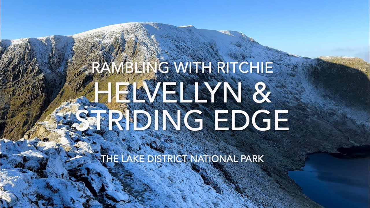 Rambling With Ritchie: Helvellyn & Striding Edge from Glenridding