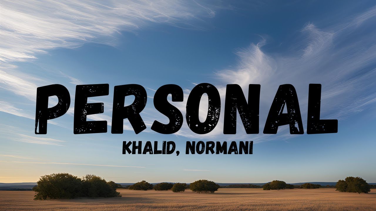 Khalid, Normani - Personal (Traduction Fr)