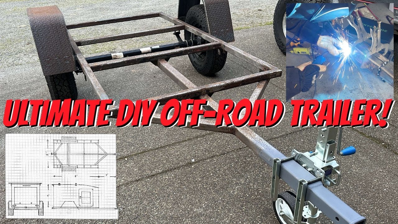 How to Build the Ultimate DIY Off-Road Trailer Build