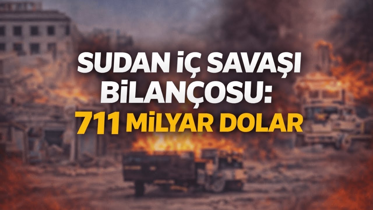 SUDAN İÇ SAVAŞ BİLANÇOSU: 711 MİLYAR DOLAR