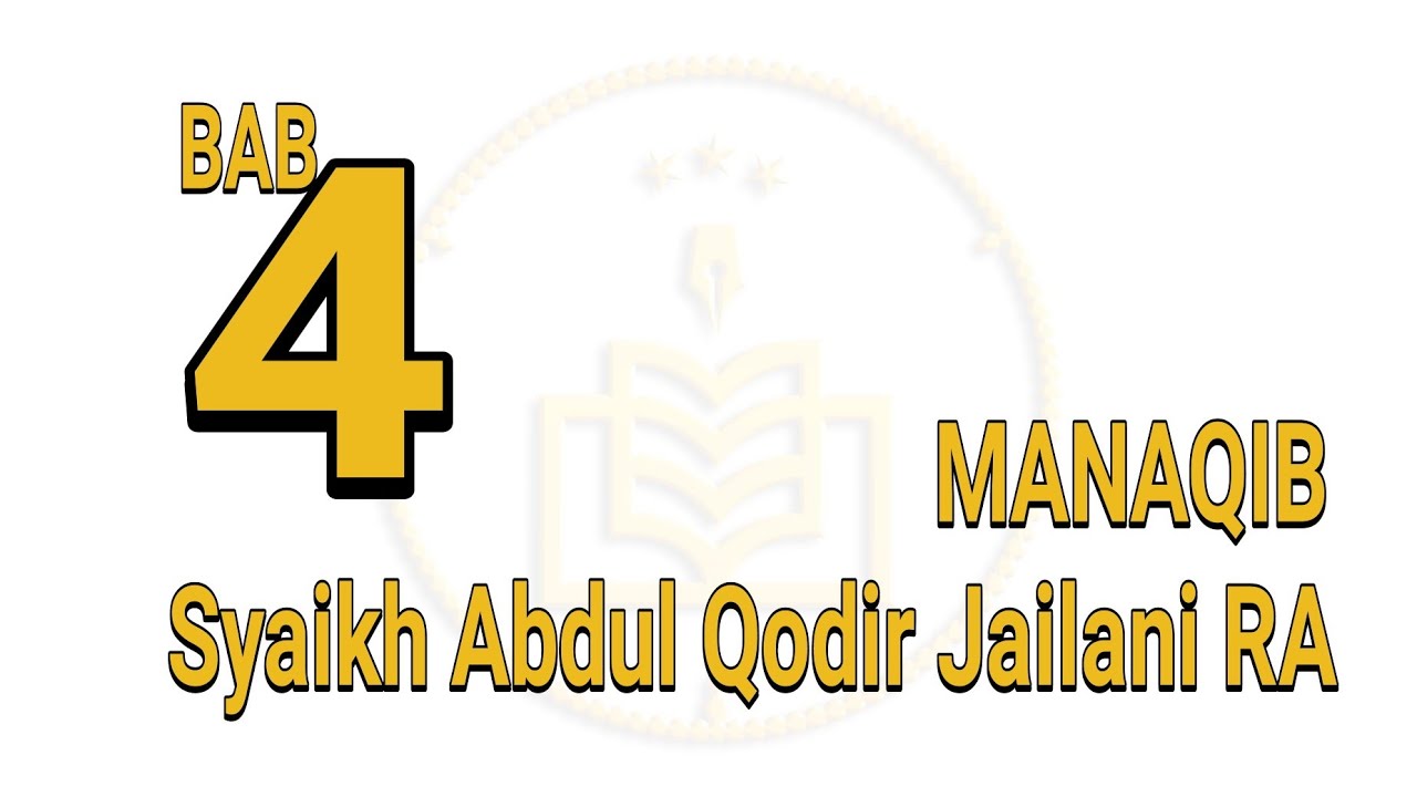 Bab 4 - Manaqib Syaikh Abdul Qodir Jailani RA / Al-Khidmah