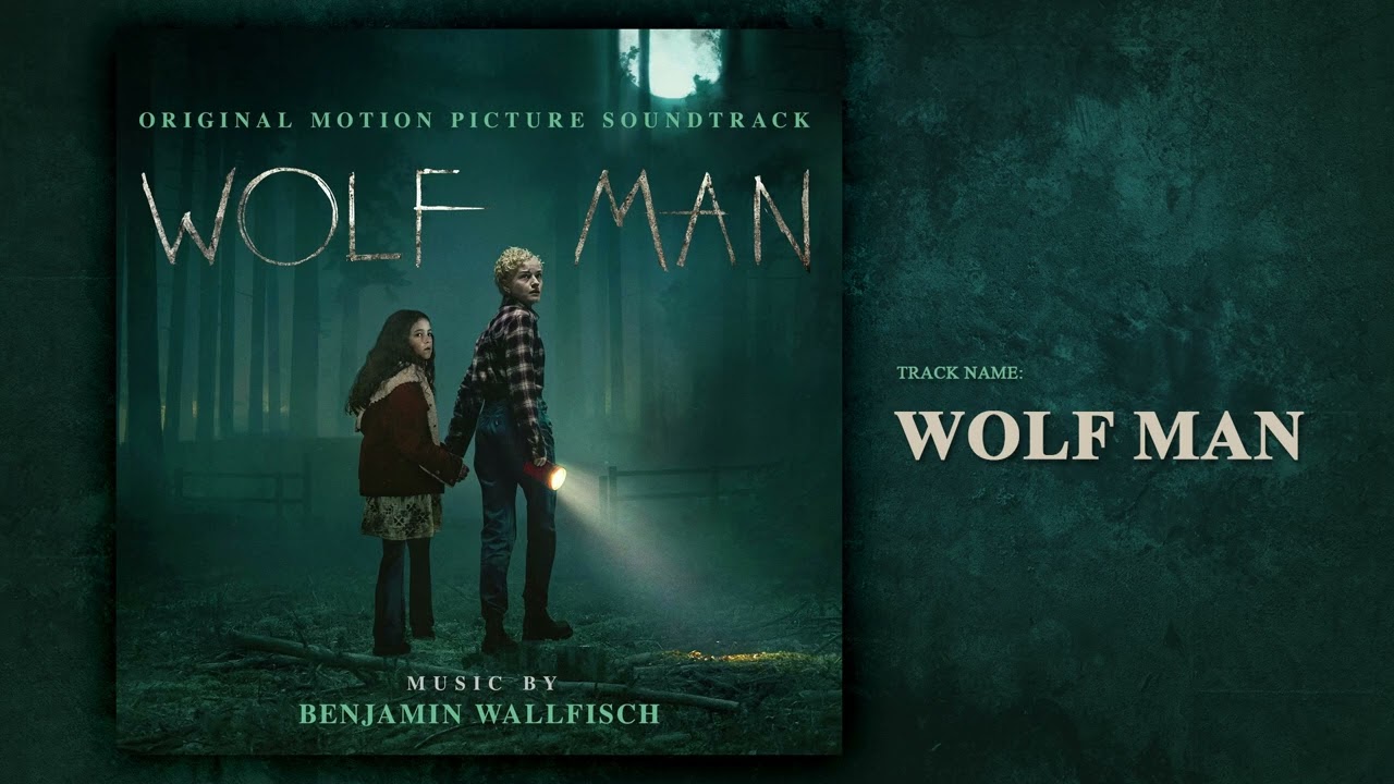 Wolf Man | Wolf Man Soundtrack (by Benjamin Wallfisch)