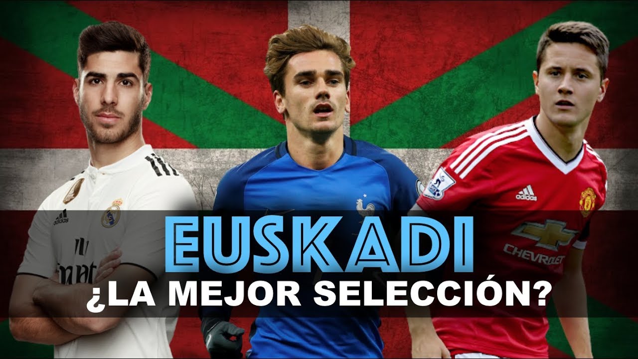 GRIEZMANN, ASENSIO... ¿CÓMO SERÍA LA SELECCIÓN DE EUSKADI?
