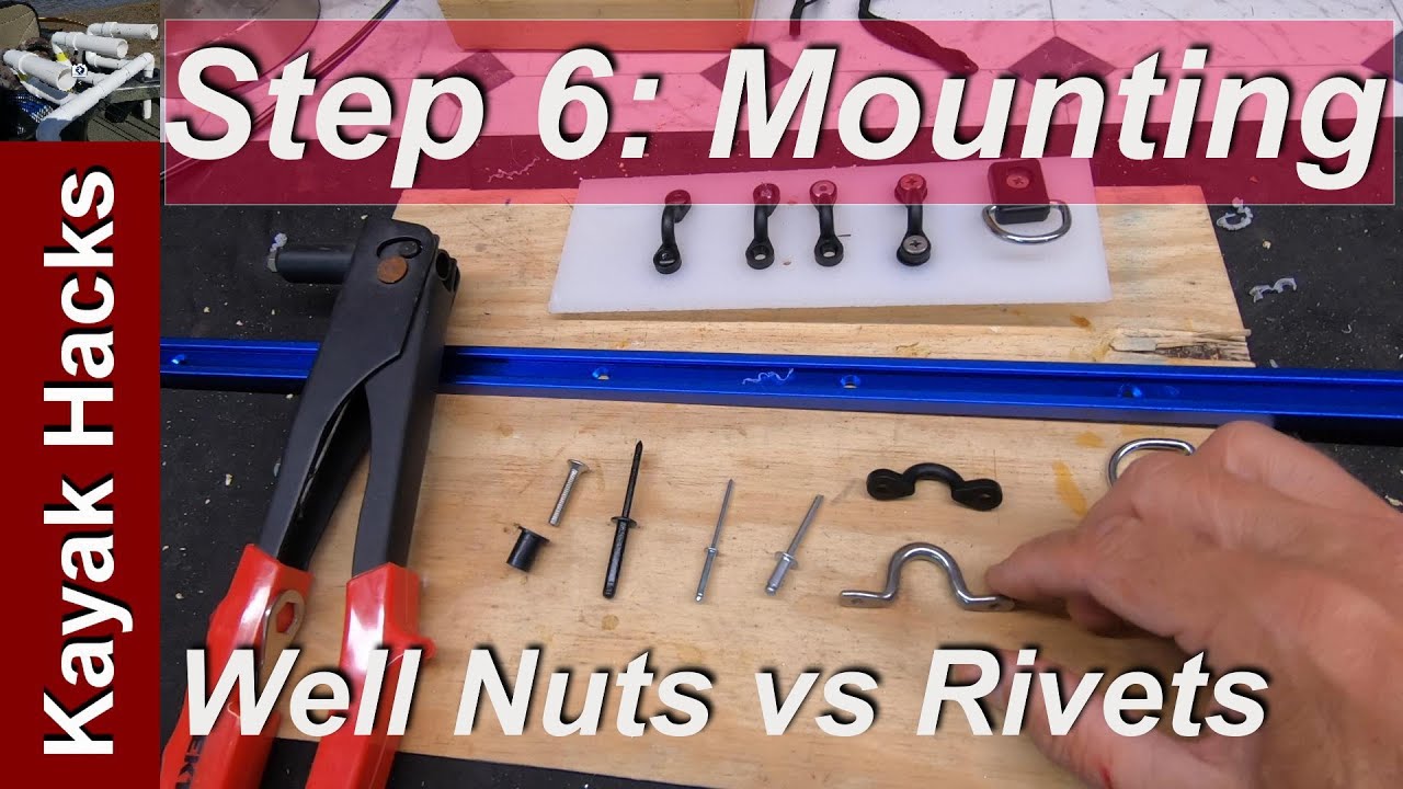 Fishing Kayak Setup for Beginners - Step 6 - Kayak Accessories - Kayak Well Nuts vs Rivets