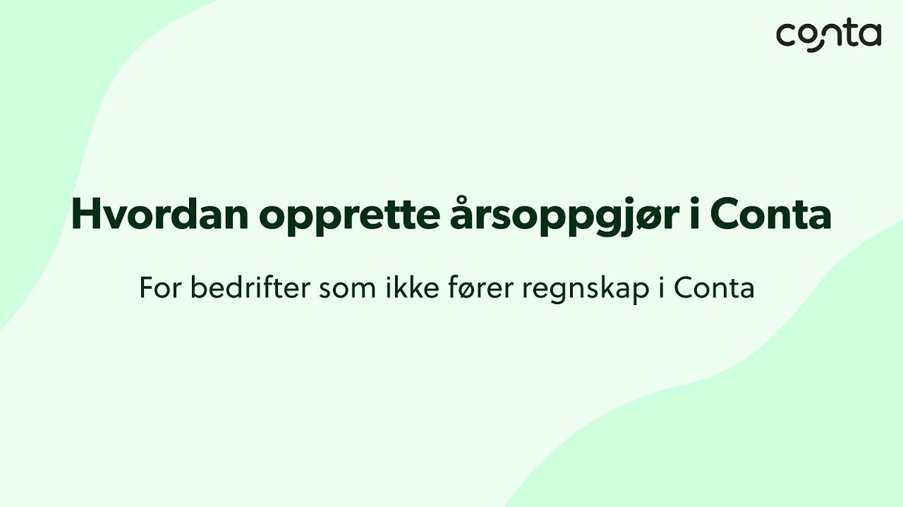 Hvordan opprette &aring;rsoppgj&oslash;r i Conta