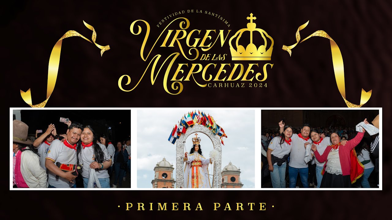 CARHUAZ 2024 | CELEBRACIÓN DE LA VIRGEN DE LAS MERCEDES Y EL TRADICIONAL ANCHEQUI (PRIMERA PARTE)