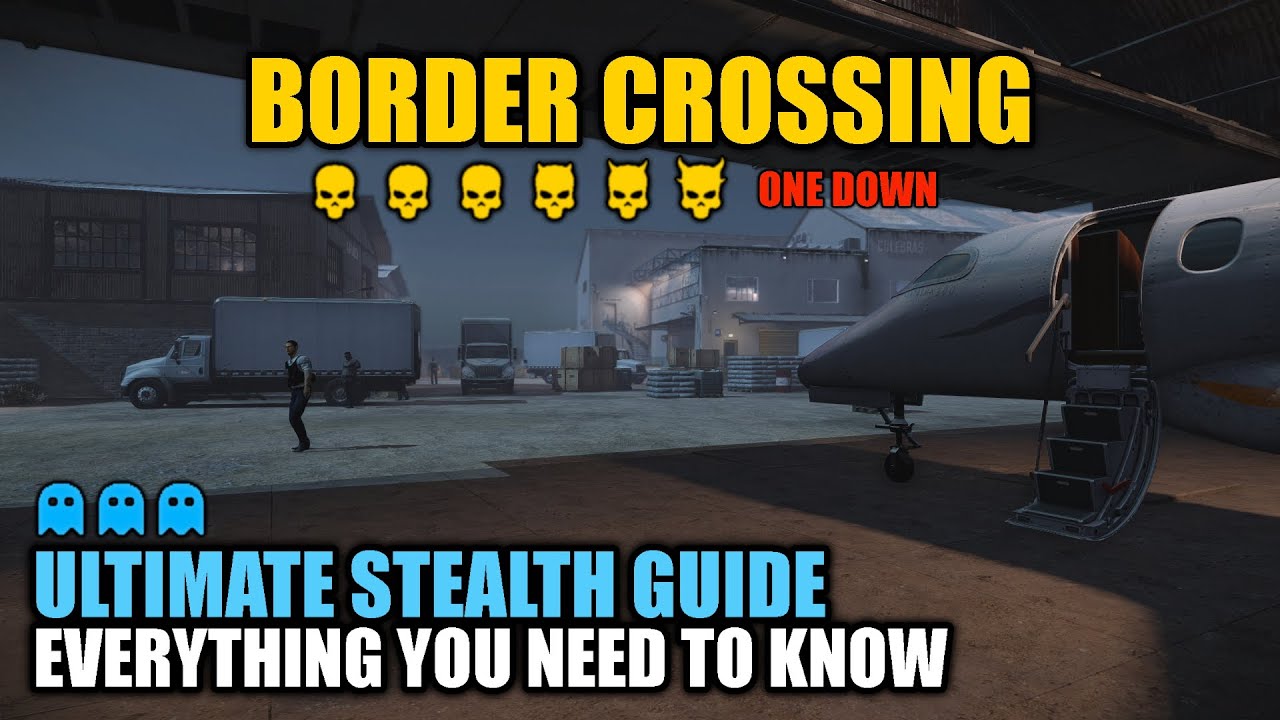 [PAYDAY 2] Border Crossing DSOD: Ultimate Stealth Guide || Everything you need to know