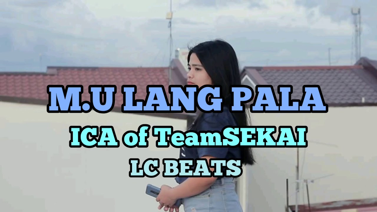 M.U Lang Pala - ICA (HD Lyrics)