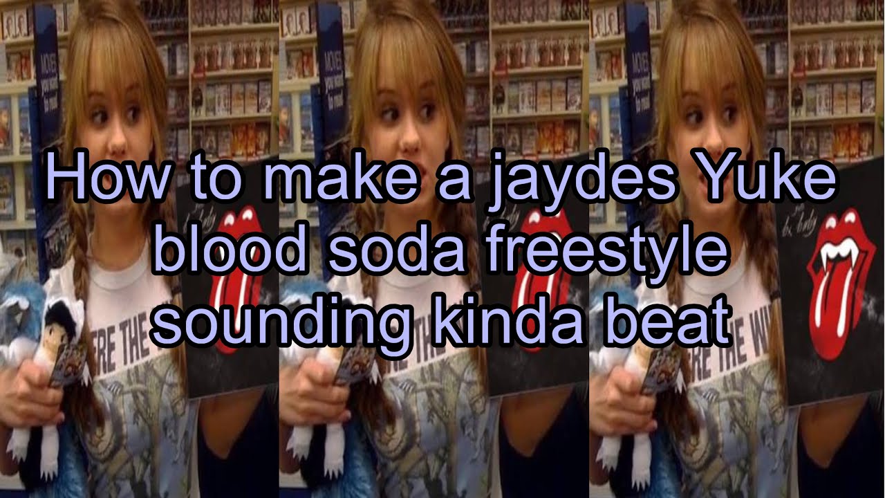 how to make jaydes yuke blood soda freestyle sounding beats kinda (beat breakdown)