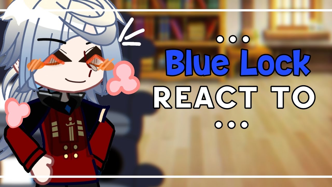 Blue Lock React To Videos! // 1/? // Vienn // 💓