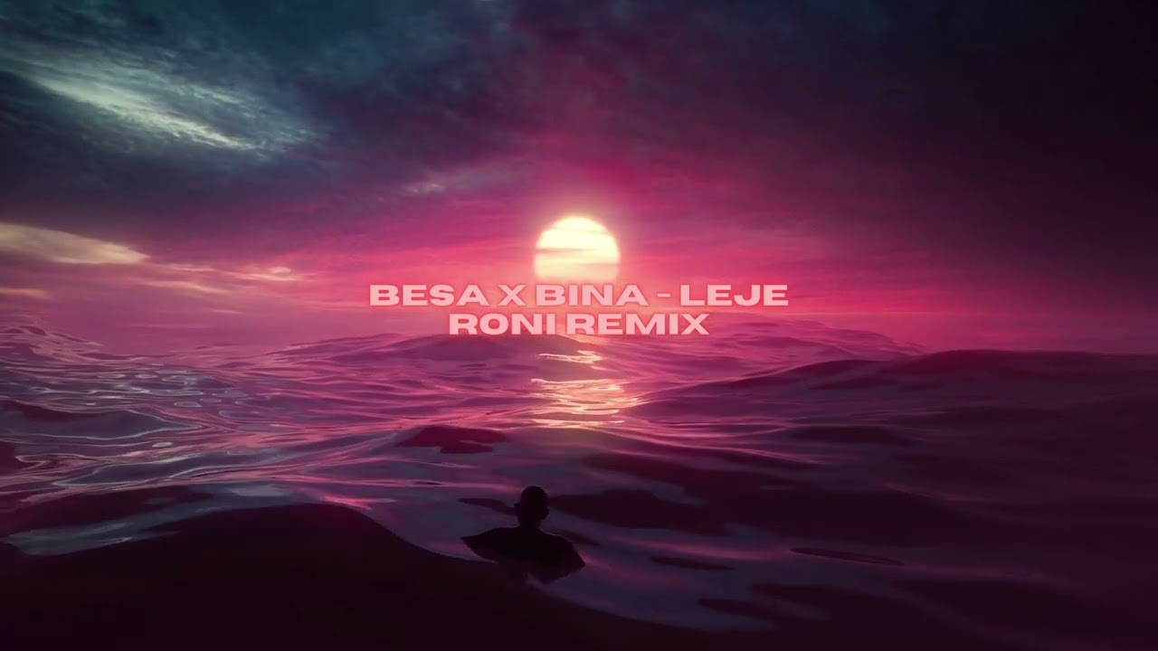 Besa x Bina - LEJE (Roni Remix)