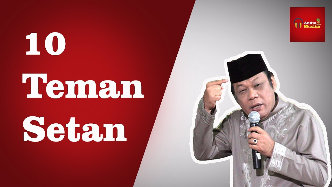 10 Teman Setan - KH Zainuddin MZ