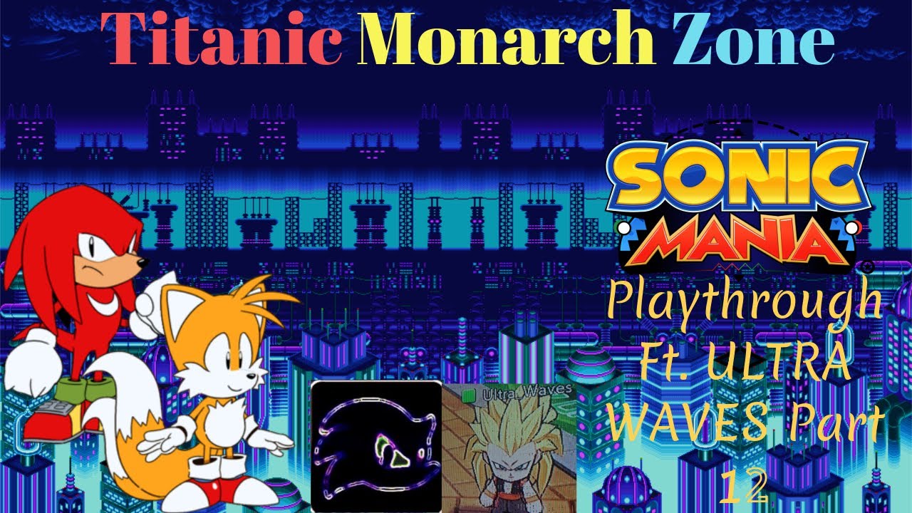 Sonic Mania|Tails & Knuckles Co-Op Playthrough Final|Ft. Wavynimbus