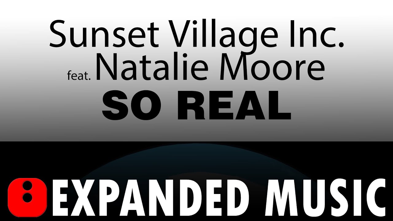 Sunset Village Inc. feat. Natalie Moore – So Real (Mr. Marvin Subground Mix) - [1992]