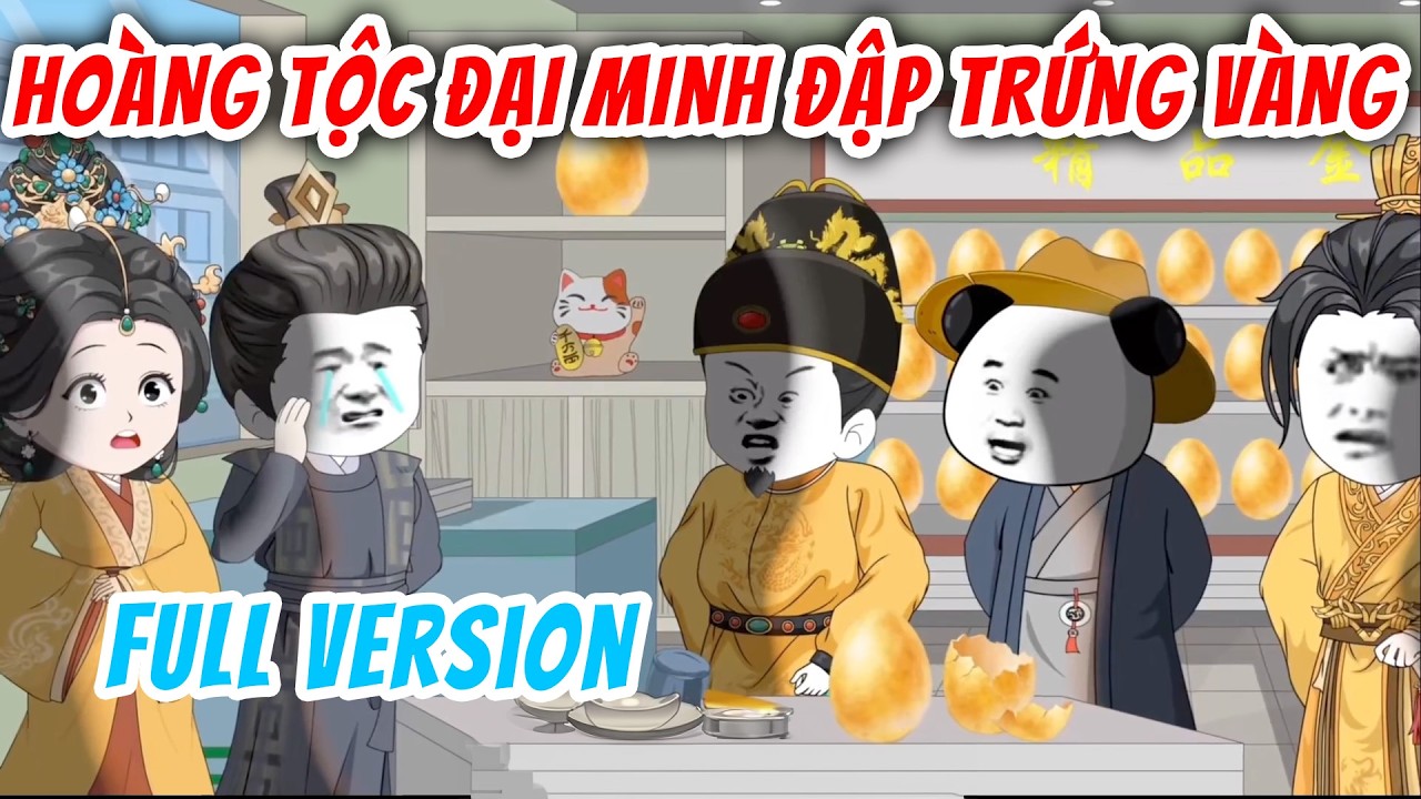 [Full Version] Hoàng Tộc Đại Minh Đập Trứng Vàng | Hà Nhân Xuyên Không | Chuột Vietsub