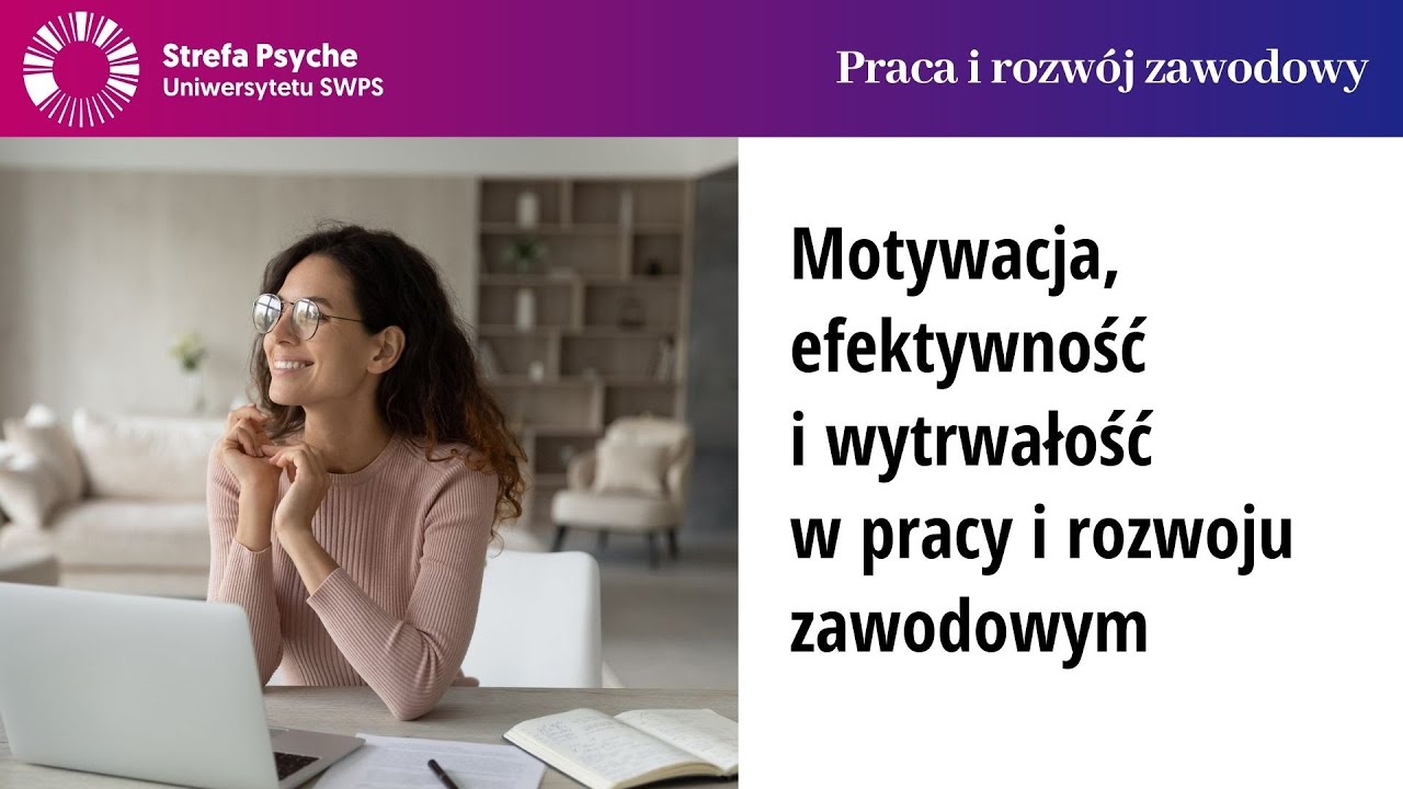 Motywacja, efektywność i wytrwałość w pracy i rozwoju zawodowym