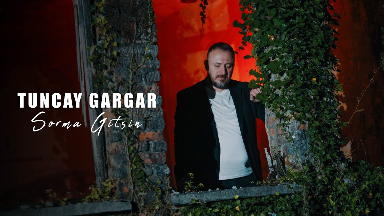 Tuncay Gargar - Sorma Gitsin