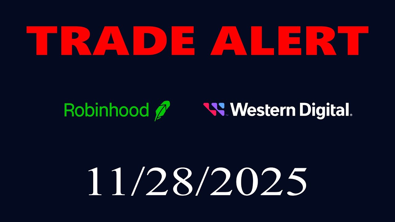 Trade Alert - HOOD/WDC - 11/28/2025