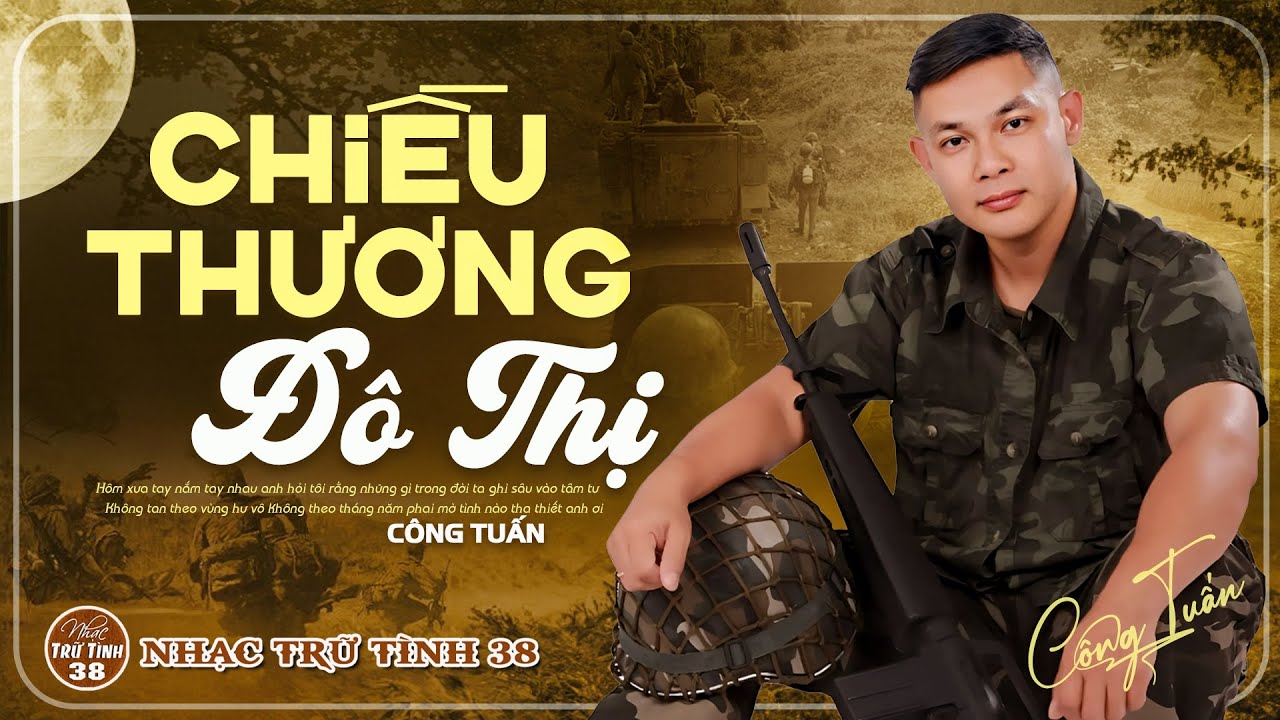 CHIỀU THƯƠNG ĐÔ THỊ - CÔNG TUẤN ➤LK Nhạc Lính 1975 | Rumba Hải Ngoại Hay Vượt Thời Gian