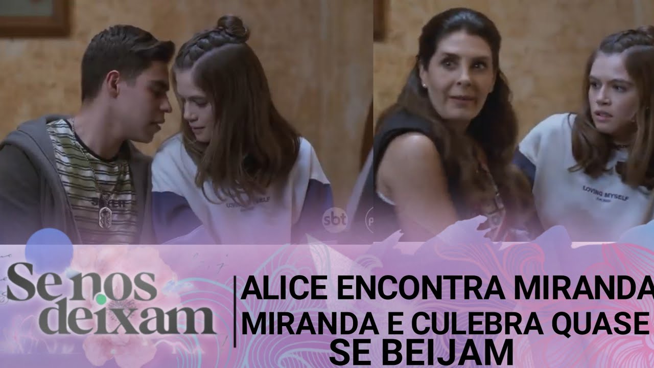 Se nos deixam | Alice encontra Miranda; Miranda e Culebra quase se beijam