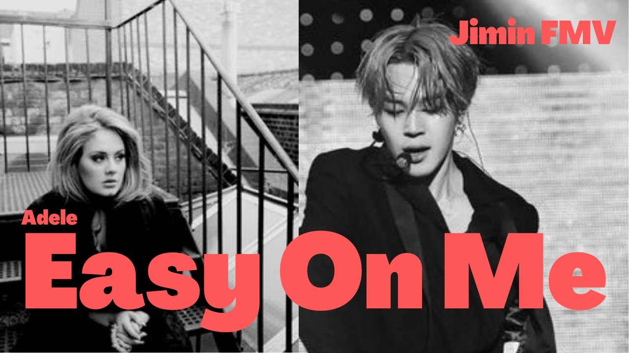 BTS Jimin - Easy On Me [FMV] Adele
