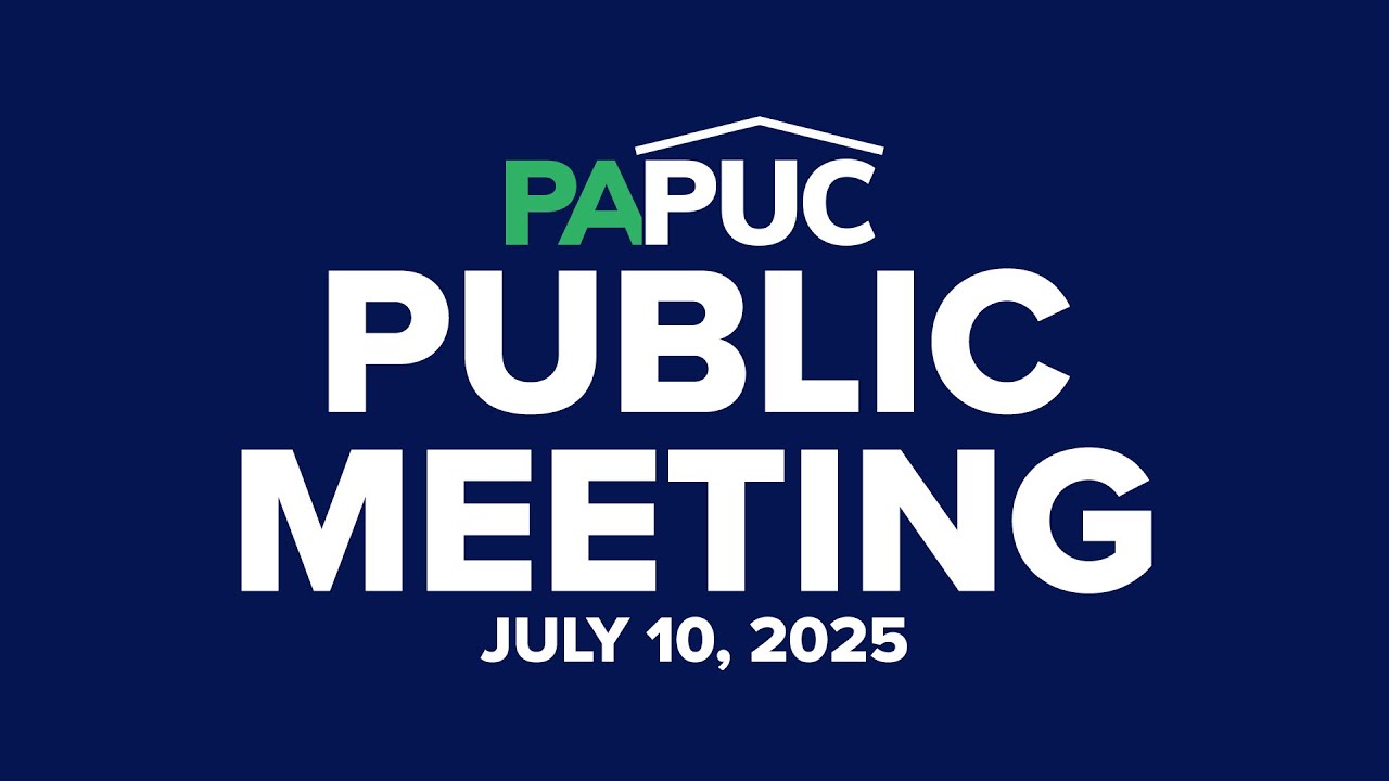 PA PUC Public Meeting of July 10, 2025