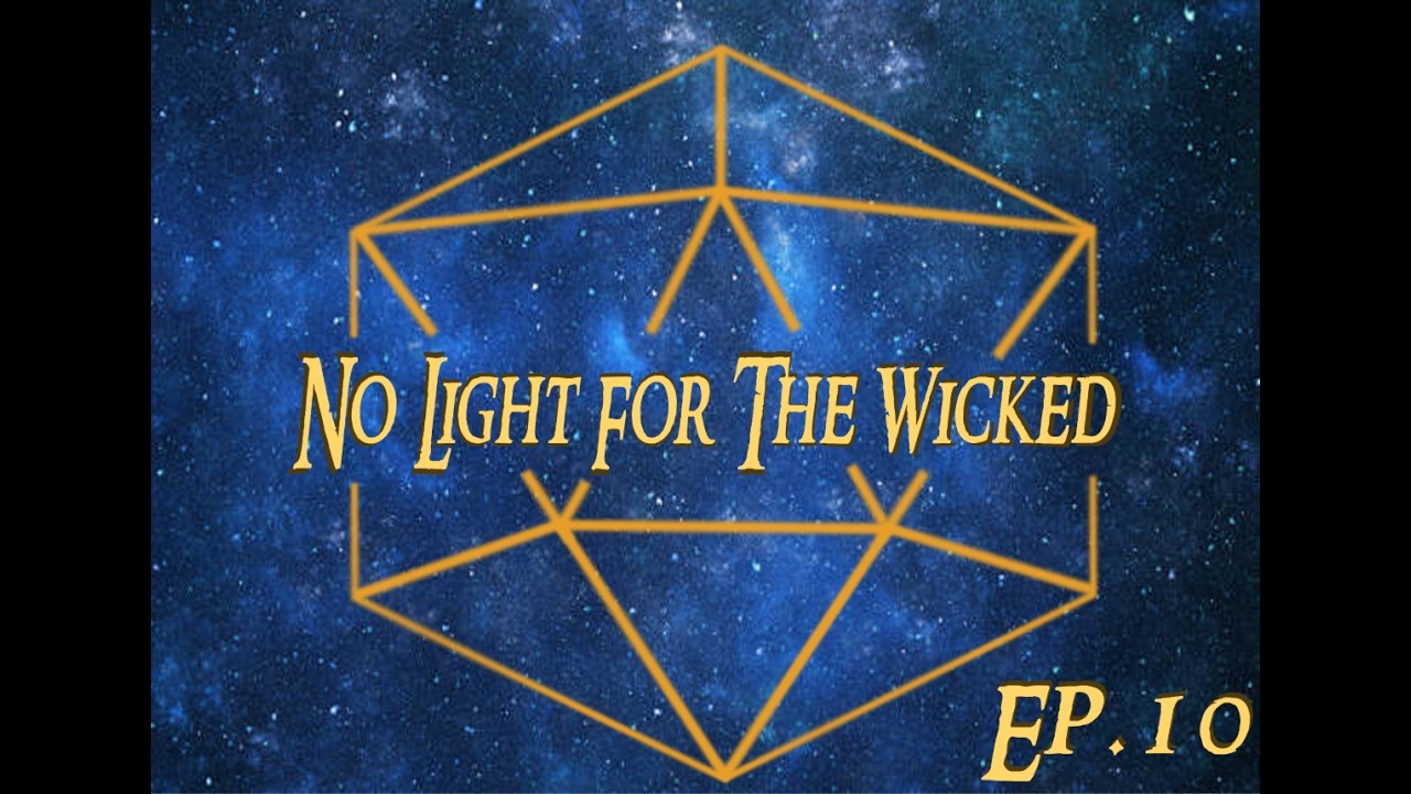 No Light For The Wicked S2 Ep. 10 | DnD 5E Campaign