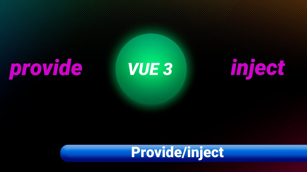 VUE 3 / Provide/inject.