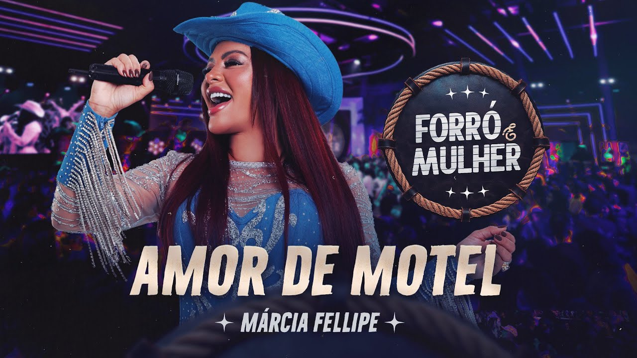 Márcia Fellipe - Amor De Motel - Forró e Mulher