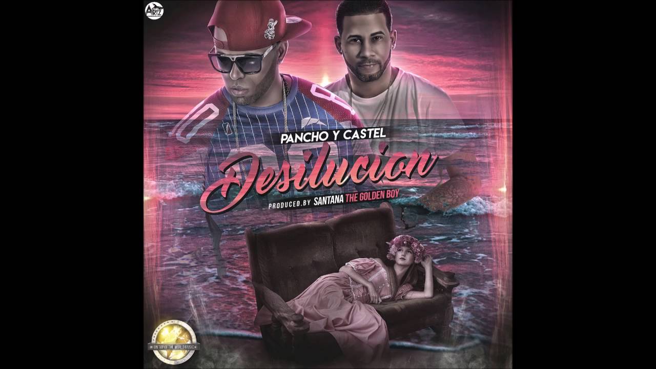 Pancho y Castel - Desilucion (Official Audio Cover)