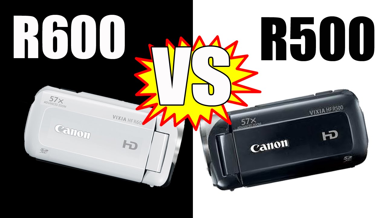 Canon Vixia HF R600 vs. R500 (R60, R62 vs R50, R52)