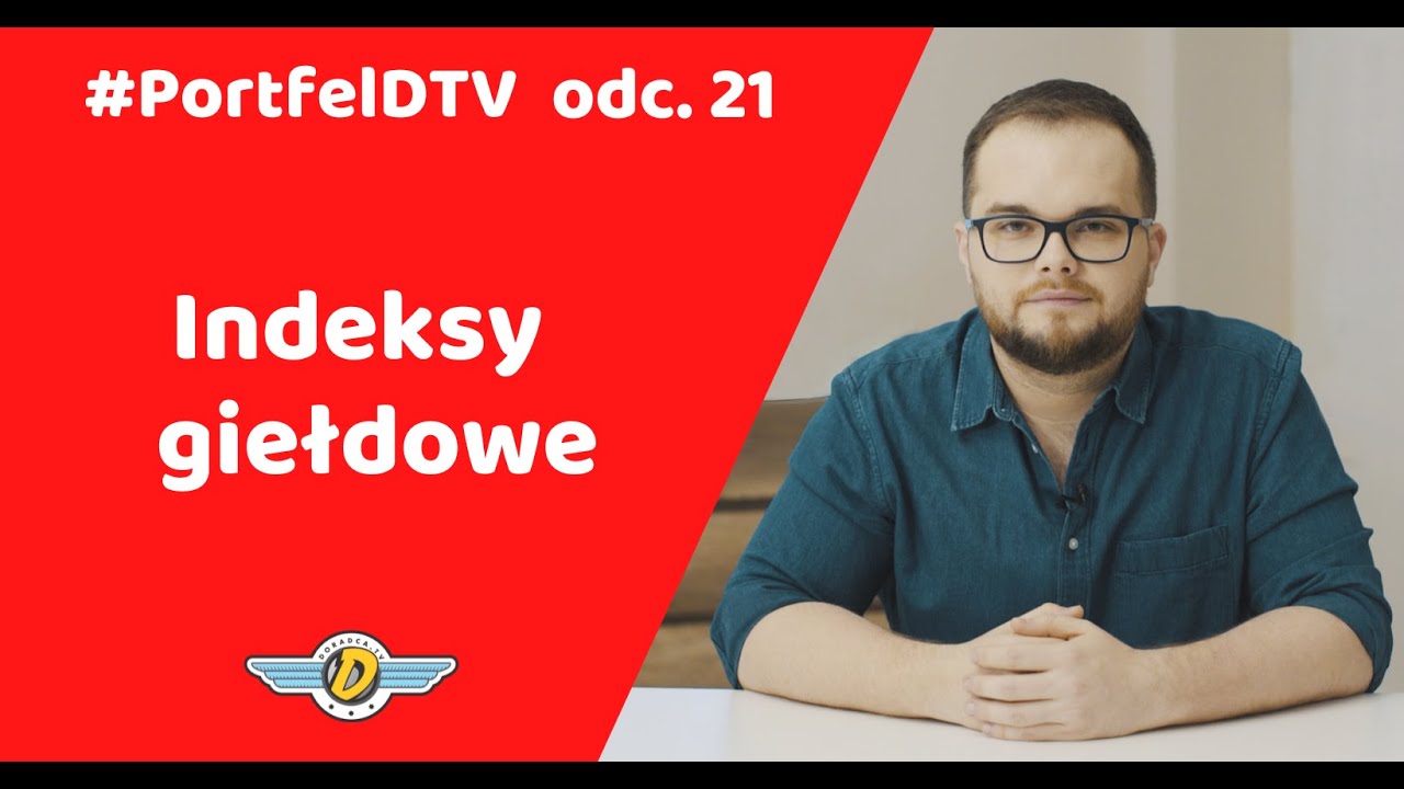 INDEKSY GIEŁDOWE - jak działają, po co są i jak w nie inwestować / #PortfelDTV odc. 21